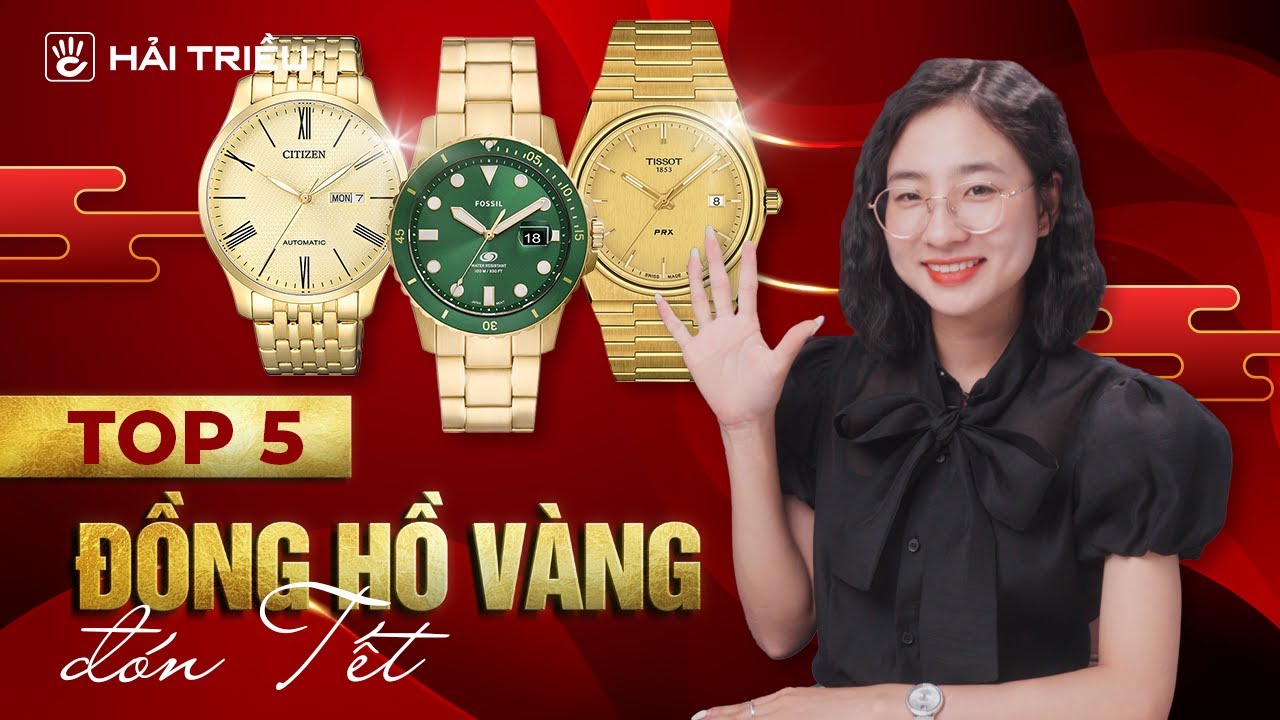 Top 5 Đồng hồ VÀNG nam đẹp, đem lại tài lộc, may mắn cho Tết 2024