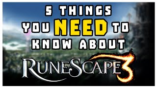 5 Things You NEED to Know About Runescape 3 [RS3]