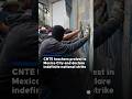 CNTE teachers protest in Mexico City and declare indefinite national strike