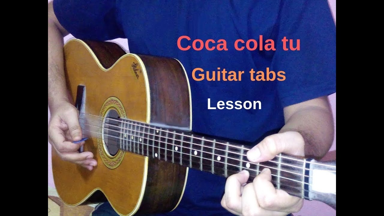 Coca cola tu guitar tabs lead lesson for beginners Tony Kakkar YouTube