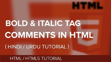 Bold, Italic Tags & Comment in HTML -  Hindi / Urdu Tutorial - Lesson[#03]