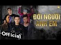 Đời Người Anh Em - Đinh Đại Vũ ft BlackBi, Quách Ngọc Tuyên, Hoàng Mèo, Duy Phước [MV 4K OFFICIAL]