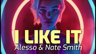 Alesso Nate Smith  I Like It s