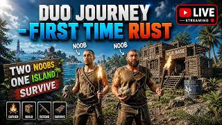 RUST LIVE: NEW SURVIVAL JOURNEY! 🌲 | Zero to Hero Duo with My Friend 🔥