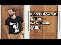 Chris Brown feat. Usher & Rick Ross - New Flame (ASL)