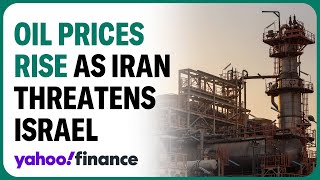 Oil prices rise as Iran threatens Israel