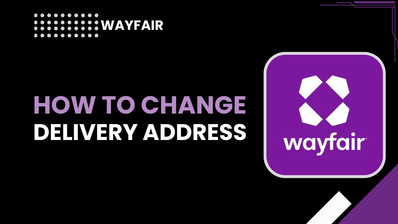 How to Change Wayfair Delivery Address - YouTube