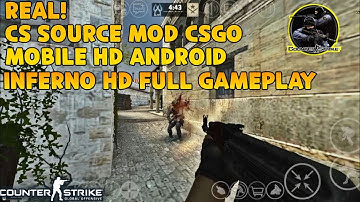[CSGO] CS SOURCE MOBILE MOD CSGO HD  🔫 INFERNO GAMEPLAY🔥
