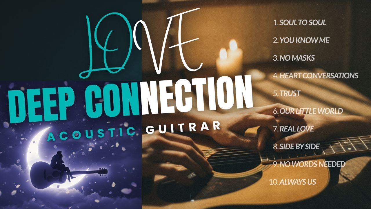 Deep Connection 💌 Acoustic Love Songs for Late Night | Soft Pop, Calm, Sleep, Emotional