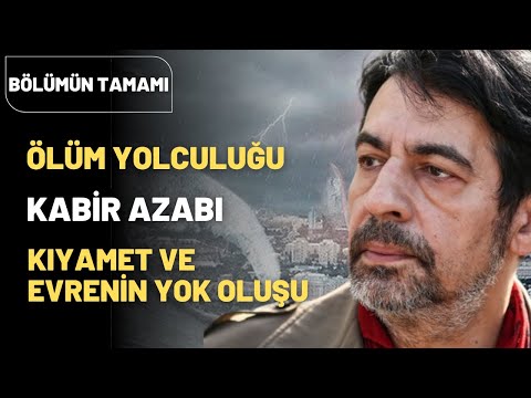 Kabir Azabı, Ölüm, Kıyamet ve Yok Oluş | Beyin Bedava - Bölümün Tamamı