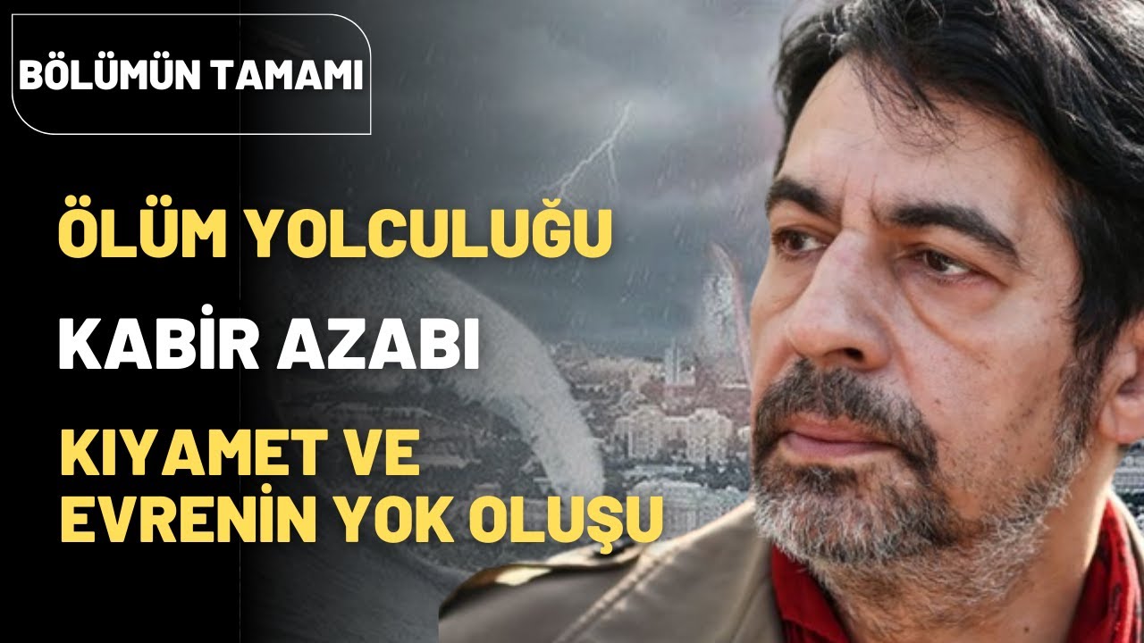 Kabir Azabı, Ölüm, Kıyamet ve Yok Oluş | Beyin Bedava - Bölümün Tamamı