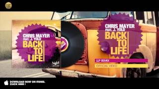 Download Lagu Chris Mayer feat. J.Yolo - Back to Life - LLP Remix MP3