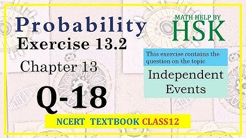probability ex13#2 q18 class12 maths ncert textbook solution
