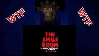 The smile room pt1 