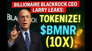 BlackRock CEO Says “TOKENIZE!” — Is $BMNR the Biggest Beneficiary?