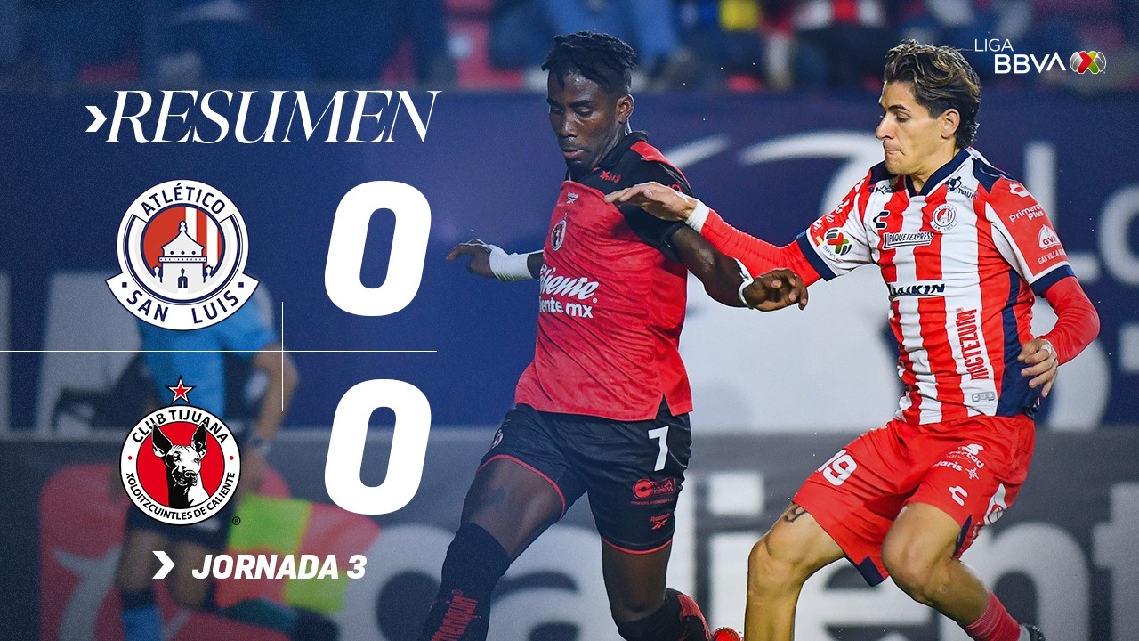ATLÉTICO SAN LUIS 0-0 TIJUANA J3 AP2026 l ¡Los Xolos se mantienen invictos!