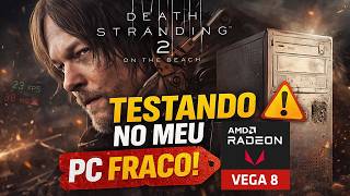 DEATH STRANDING 2 ON THE BEACH - AMD RYZEN 5 3500U | VEGA 8 | 12GB RAM (SEM PLACA DE VIDEO)