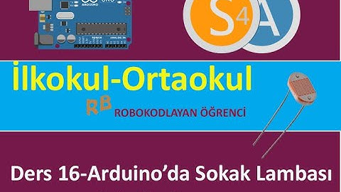 S4A Arduino da Ders16- Sokak Lambası Ldr Kodluyoruz