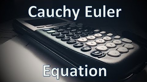 Cauchy Euler Equation - Differential Calculus
