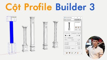 Thiết lập cột tân cổ điển bằng Profile Builder trong sketchup cực nhanh