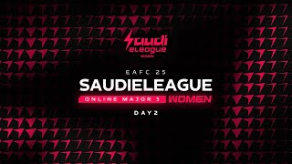 Saudi eLeague | Women - Major 3 - Online Major - EAFC 25 - Day 2