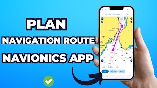 How to Plan a Navigation Route in NAVIONICS App (2025 Guide)