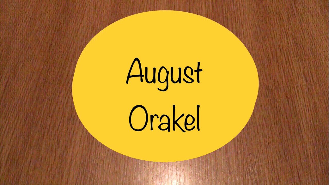 Monatsorakel August