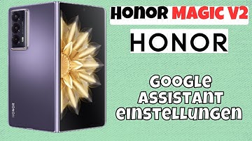 Google assistant einstellungen Honor Magic V2