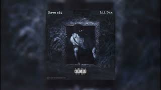Lil Dax -have sit- (official music)