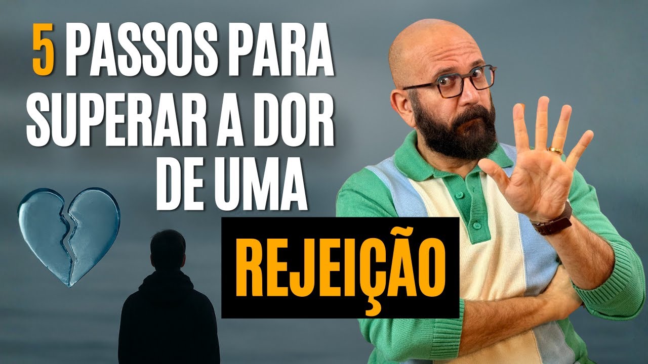A VERDADE QUE NINGUÉM TE CONTA SOBRE SER REJEITADO! | Marcos Lacerda, psicólogo
