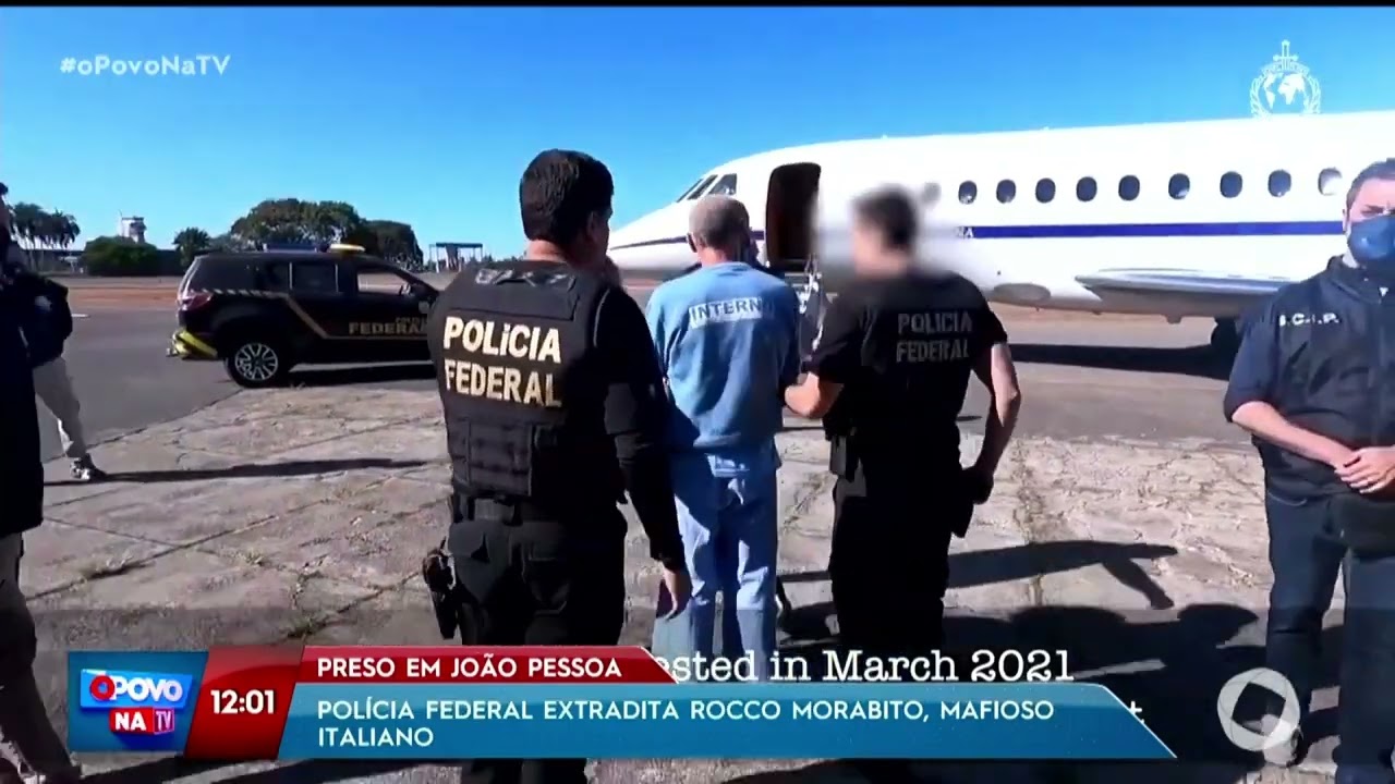 Polícia Federal extradita Rocco Morabito, mafioso italiano  - O Povo na TV