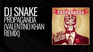 Dj snake - propaganda (valentino khan remix)