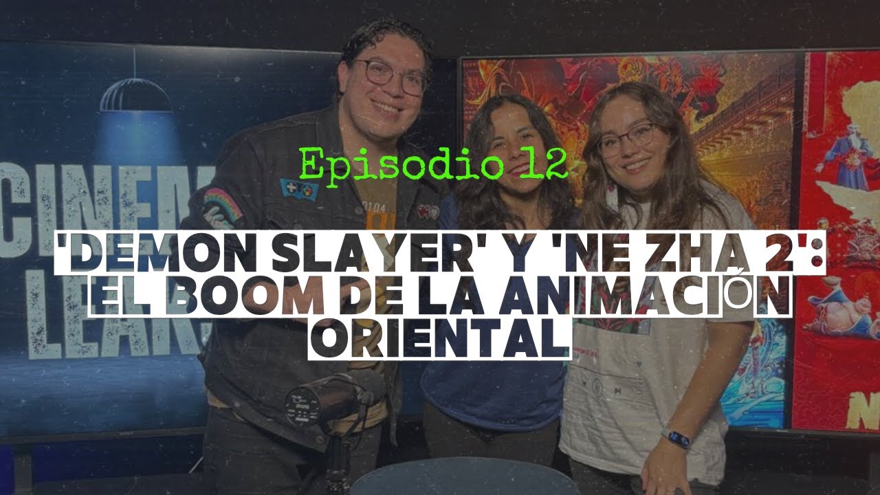Cinema Leaks | Ep. 12: 'Demon Slayer' y 'Ne Zha 2': el boom de la animación oriental