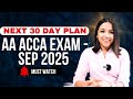 AA ACCA 30 Day Plan – Sep 2025 Exam | Must-Watch Strategy!