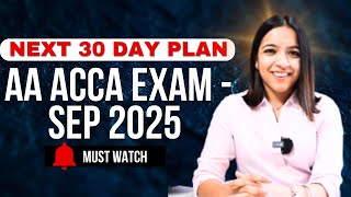 AA ACCA 30 Day Plan – Sep 2025 Exam | Must-Watch Strategy!