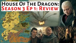 House Of The Dragon Season 3 Episode 1 Review and Analysis Explained | ASOIAF / Game Of Thrones Lore