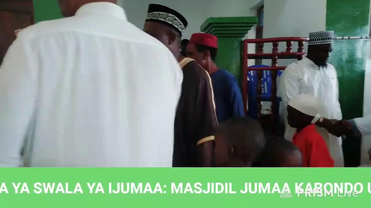 KHUTBA YA SWALA YA IJUMAA: MASJIDIL JUMAA KABONDO UJIJI KIGOMAKABONDO UJIJI