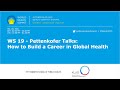 Ws 19  pettenkofer talks how to build a career in global health