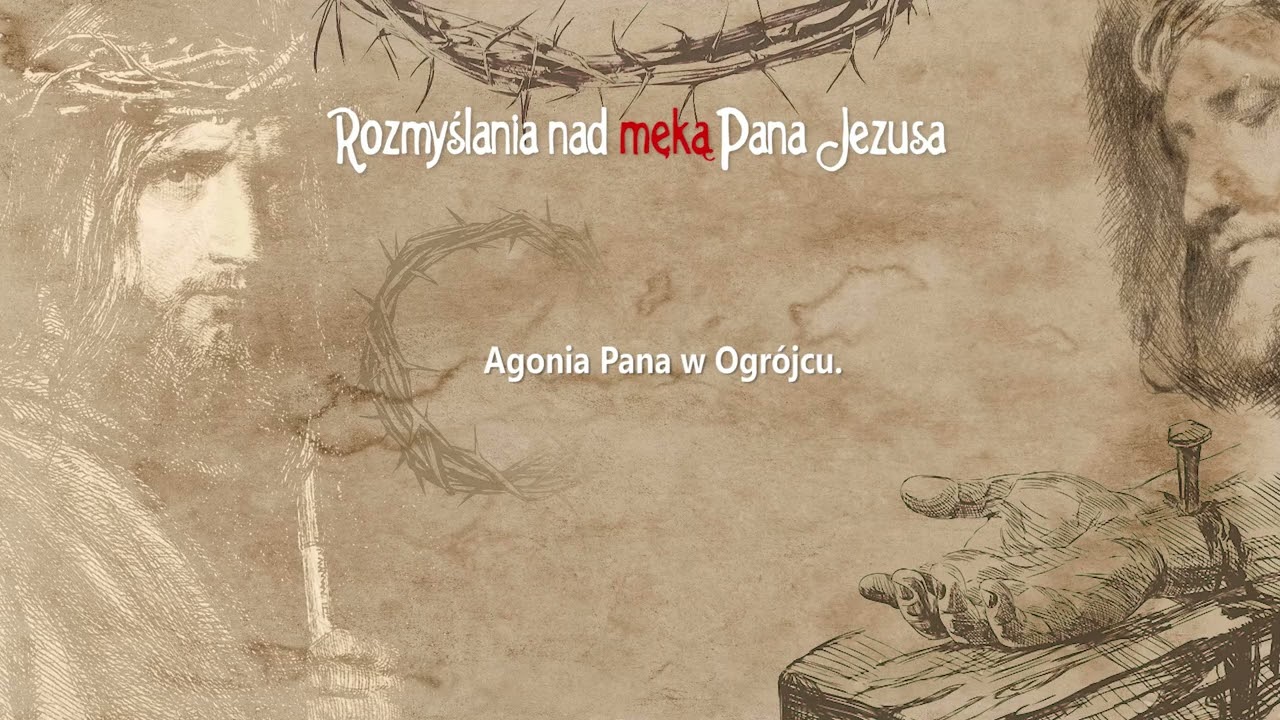 #3 rozważamy mękę Pana Jezusa, by kochać bardziej...