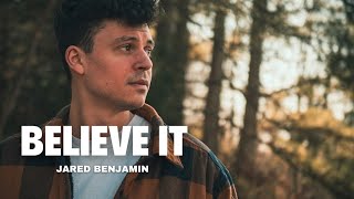 Believe It - Jared Benjamin