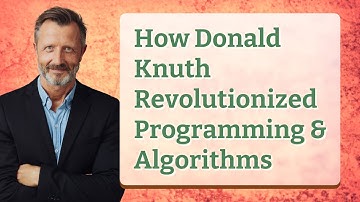 How Donald Knuth Revolutionized Programming & Algorithms