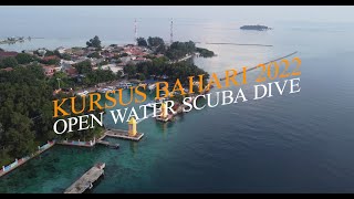 KURSUS BAHARI 2022 - OPEN WATER SCUBA DIVE (PULAU PRAMUKA) - MPA ARANYACALA TRISAKTI