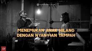 MENCARI ANAK HILANG dengan NYANYIAN TAMPAH