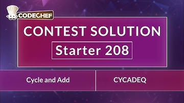 Cycle and Add | CYCADEQ | Starter 208 | CodeChef Official Solution