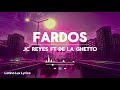 JC Reyes Ft. De La Ghetto - Fardos  (Letra)