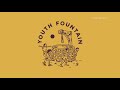 Youth Fountain "Complacent"