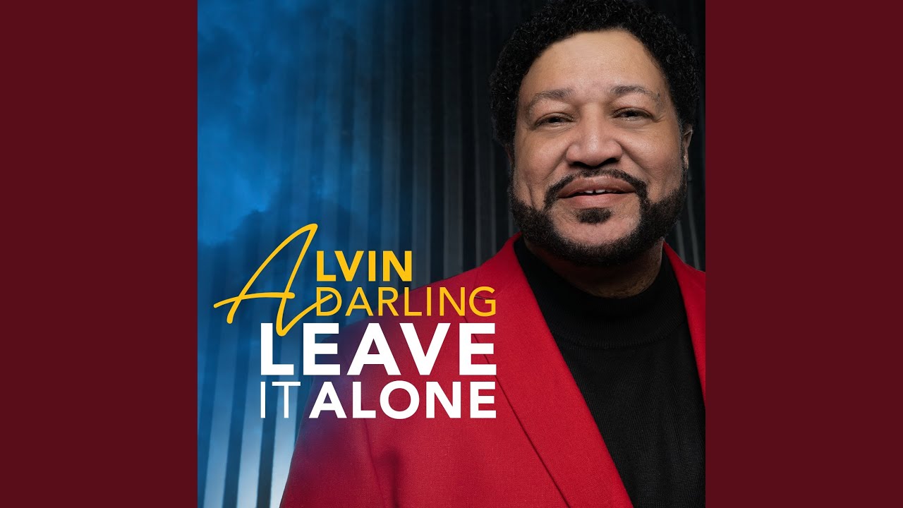 Leave It Alone - Alvin Darling | Shazam
