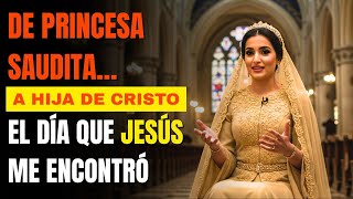 PRINCESA SAUDITA se convierte al cristianismo tras experiencia con Jesús TESTIMONIO DE CONVERSIÓN