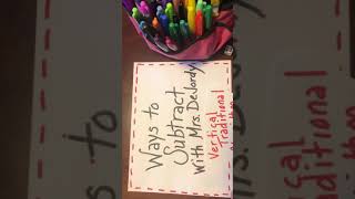 Ways to Subtract using the TRADITIONAL VERTICAL ALGORITHM with Mrs. DeJordy