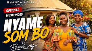    Rhanda Adjei – NYAME SOM BO